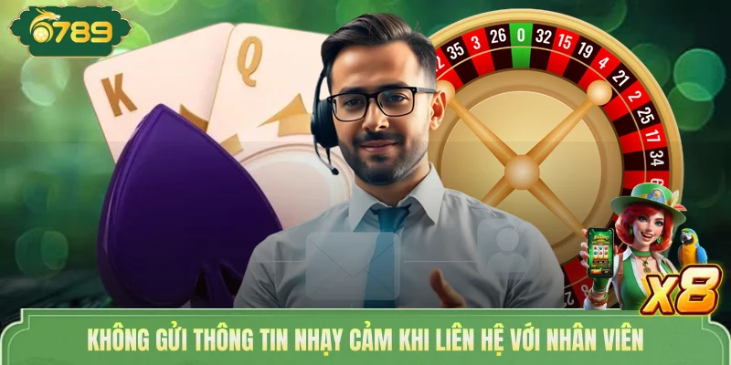 Không gửi thông tin nhạy cảm khi liên hệ với nhân viên