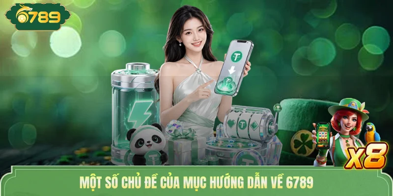 Một số chủ đề của mục hướng dẫn về 6789 